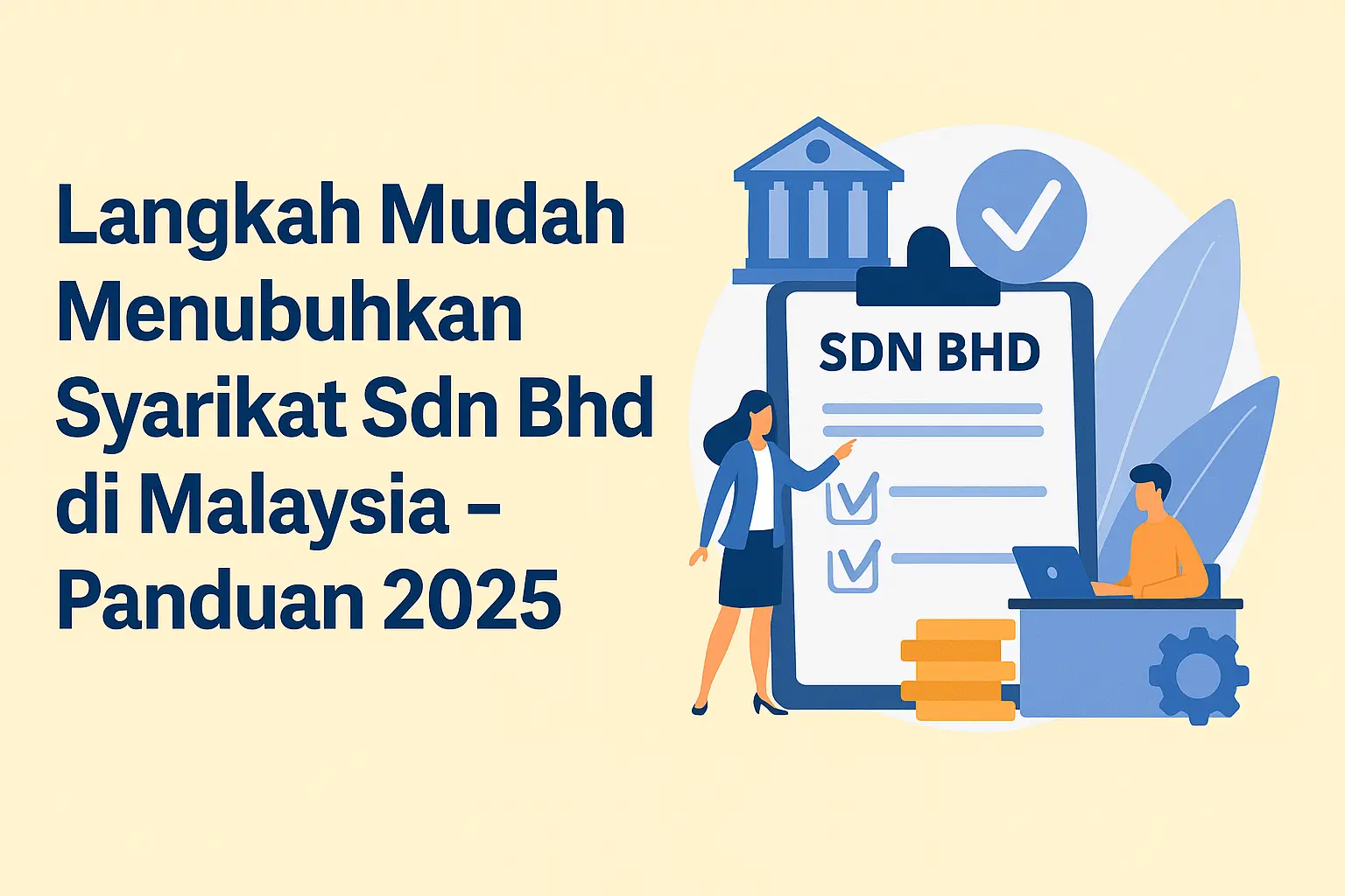 Langkah Mudah Menubuhkan Syarikat Sdn Bhd di Malaysia – Panduan 2025